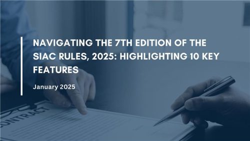 Navigating-the-7th-Edition-of-the-SIAC-Rules-2025-Highlighting-10-Key-Features